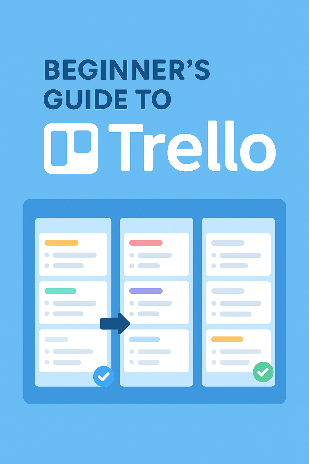 Beginner’s Guide to Trello: Organize Your Projects and Tasks with Ease